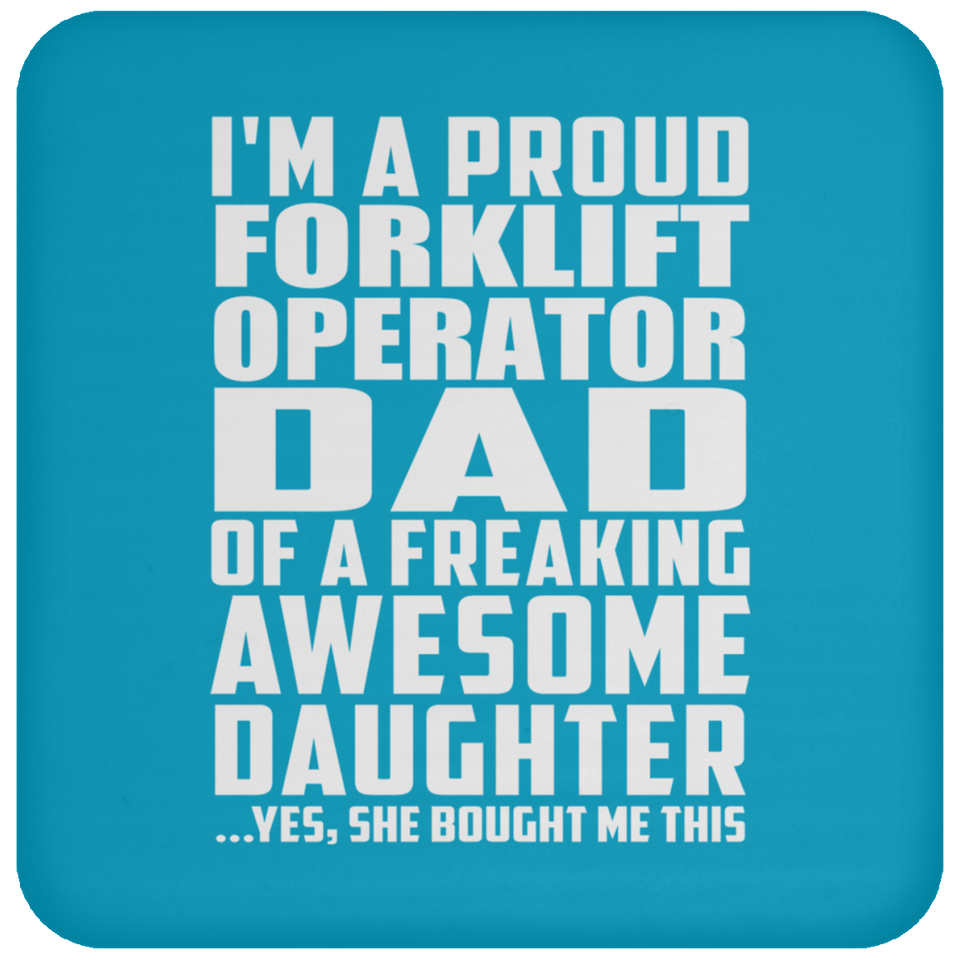 Proud Forklift Operator Dad Of Awesome Daughter - Drink Coaster