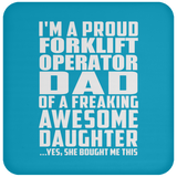 Proud Forklift Operator Dad Of Awesome Daughter - Drink Coaster