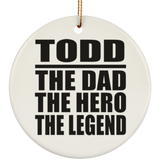 Todd The Dad The Hero The Legend - Circle Ornament