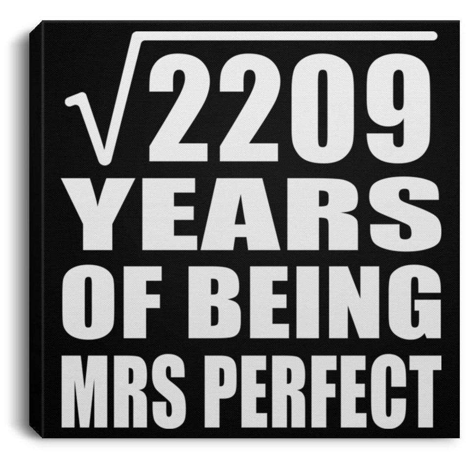 47th Anniversary Square Root of 2209 Years of Mrs Perfect - Canvas Square