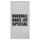 Handball Makes Life Special - Hand Towel