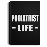 Podiatrist Life - Canvas Portrait