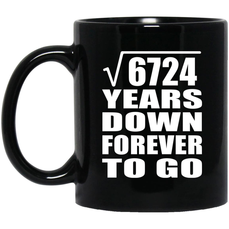 82nd Anniversary Square Root of 6724 Years Down Forever To Go - 11oz Coffee Mug Black