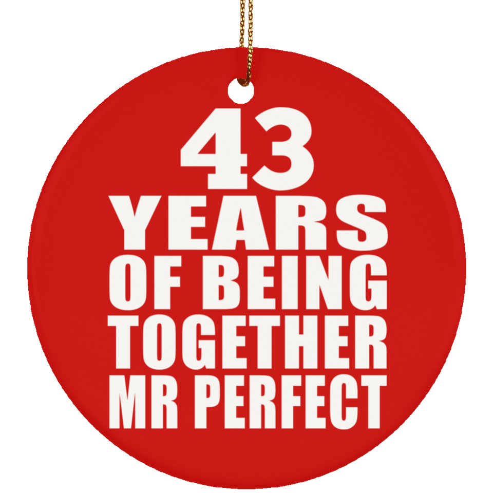 43rd Anniversary 43 Years Of Being Mr Perfect - Circle Ornament