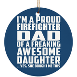 Proud Firefighter Dad Of Awesome Daughter - Circle Ornament