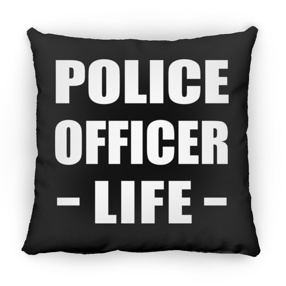 Police Officer Life - Throw Pillow Black