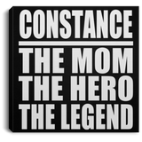 Constance The Mom The Hero The Legend - Canvas Square
