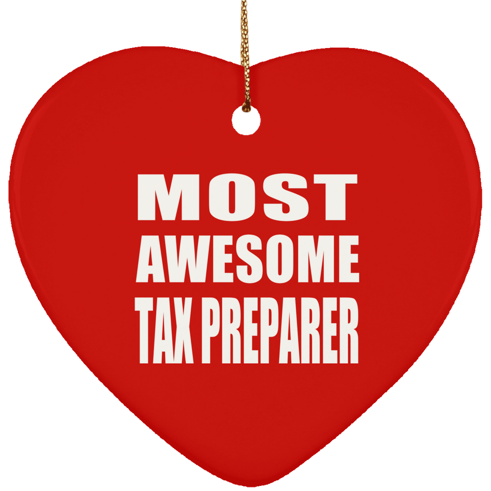 Most Awesome Tax Preparer - Heart Ornament