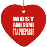 Most Awesome Tax Preparer - Heart Ornament