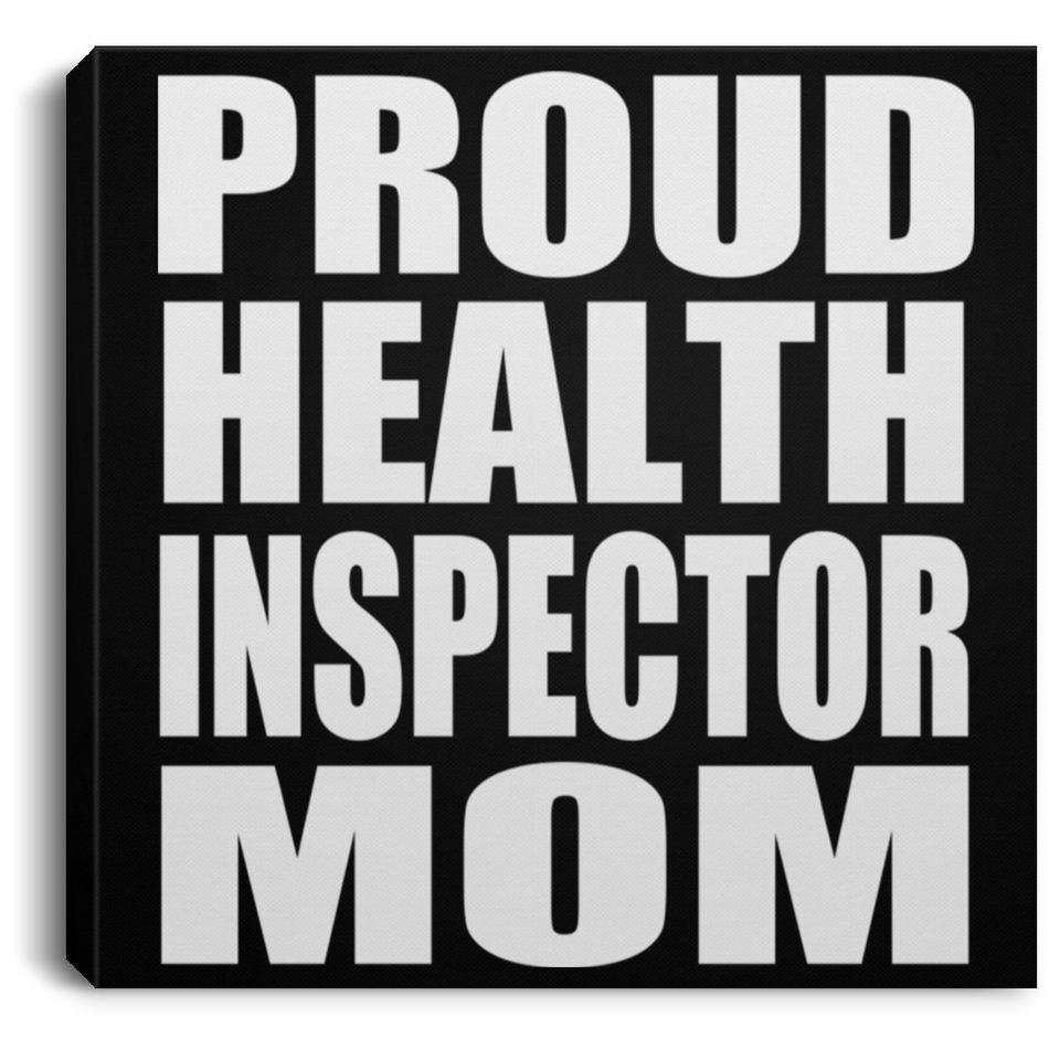Proud Health Inspector Mom - Canvas Square