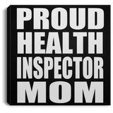 Proud Health Inspector Mom - Canvas Square