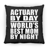 Actuary By Day World's Best Mom By Night - Throw Pillow Black