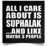 All I Care About Is Suphalak - Poster Square