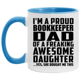 Proud Bookkeeper Dad Of Awesome Daughter - 11oz Accent Mug Blue