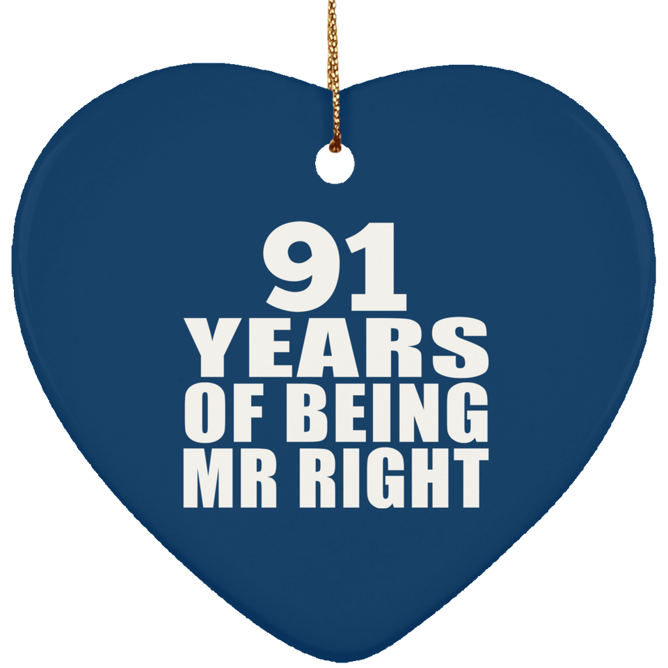 91st Anniversary 91 Years Of Being Mr Right - Heart Ornament