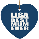 Lisa Best Mum Ever - Heart Ornament