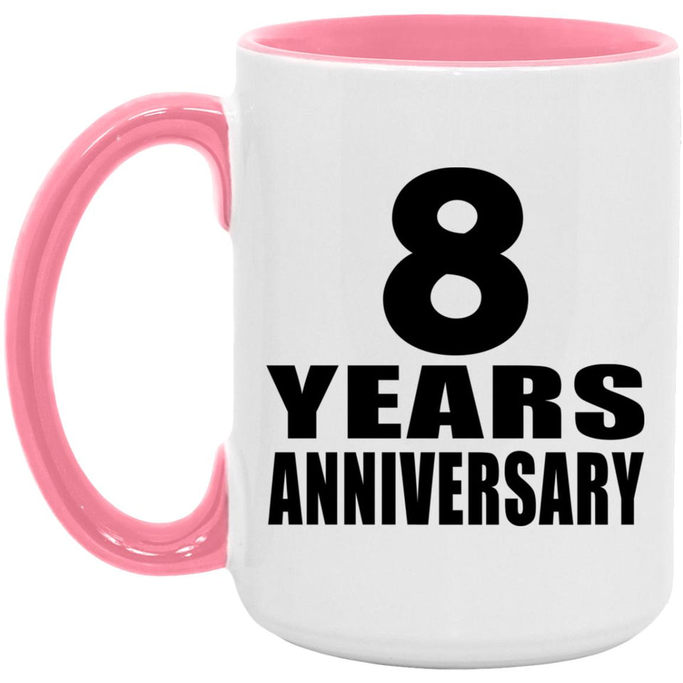 8th Anniversary 8 Years Anniversary - 15oz Accent Mug Pink