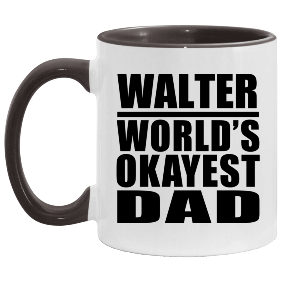 Walter World's Okayest Dad - 11oz Accent Mug Black