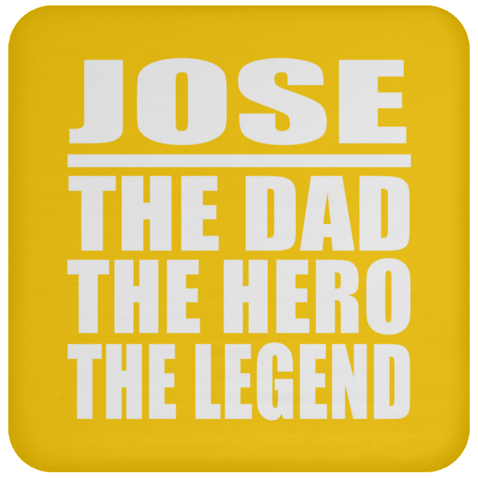 Jose The Dad The Hero The Legend - Drink Coaster