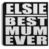 Elsie Best Mum Ever - Canvas Square