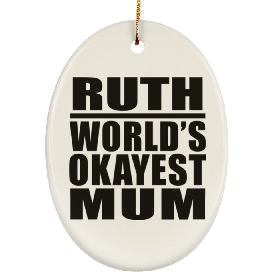 Ruth World's Okayest Mum - Oval Ornament