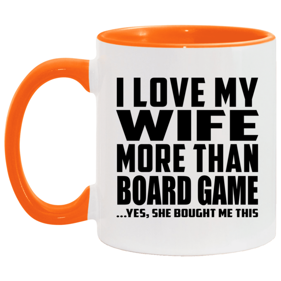 I Love My Wife More Than Board Game - 11oz Accent Mug Orange