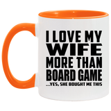 I Love My Wife More Than Board Game - 11oz Accent Mug Orange