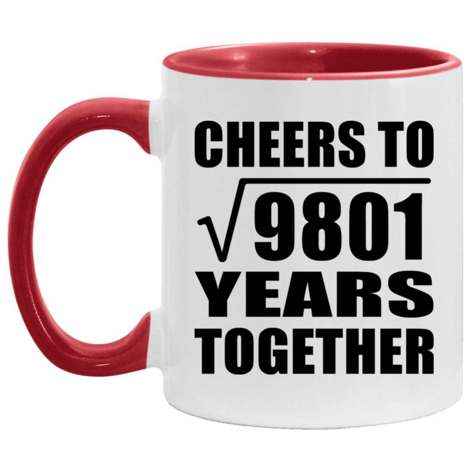 99th Anniversary Cheers To Square Root of 9801 Years Together - 11oz Accent Mug Red