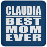 Claudia Best Mom Ever - Drink Coaster