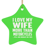 I Love My Wife More Than Motorcycles - Star Ornament
