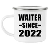 Waiter Since 2022 - 12oz Camping Mug