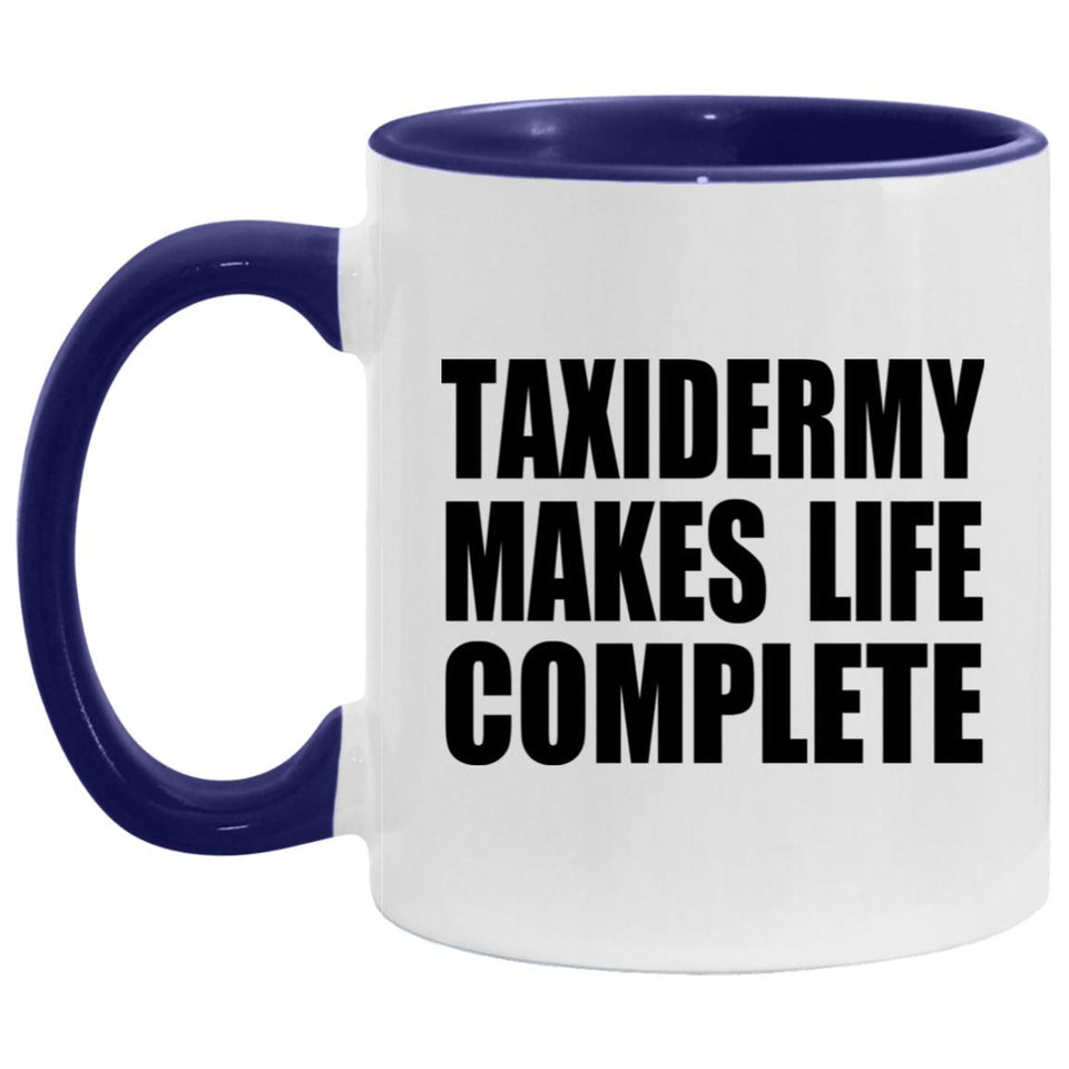 Taxidermy Makes Life Complete - 11oz Accent Mug Purple