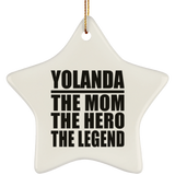 Yolanda The Mom The Hero The Legend - Star Ornament