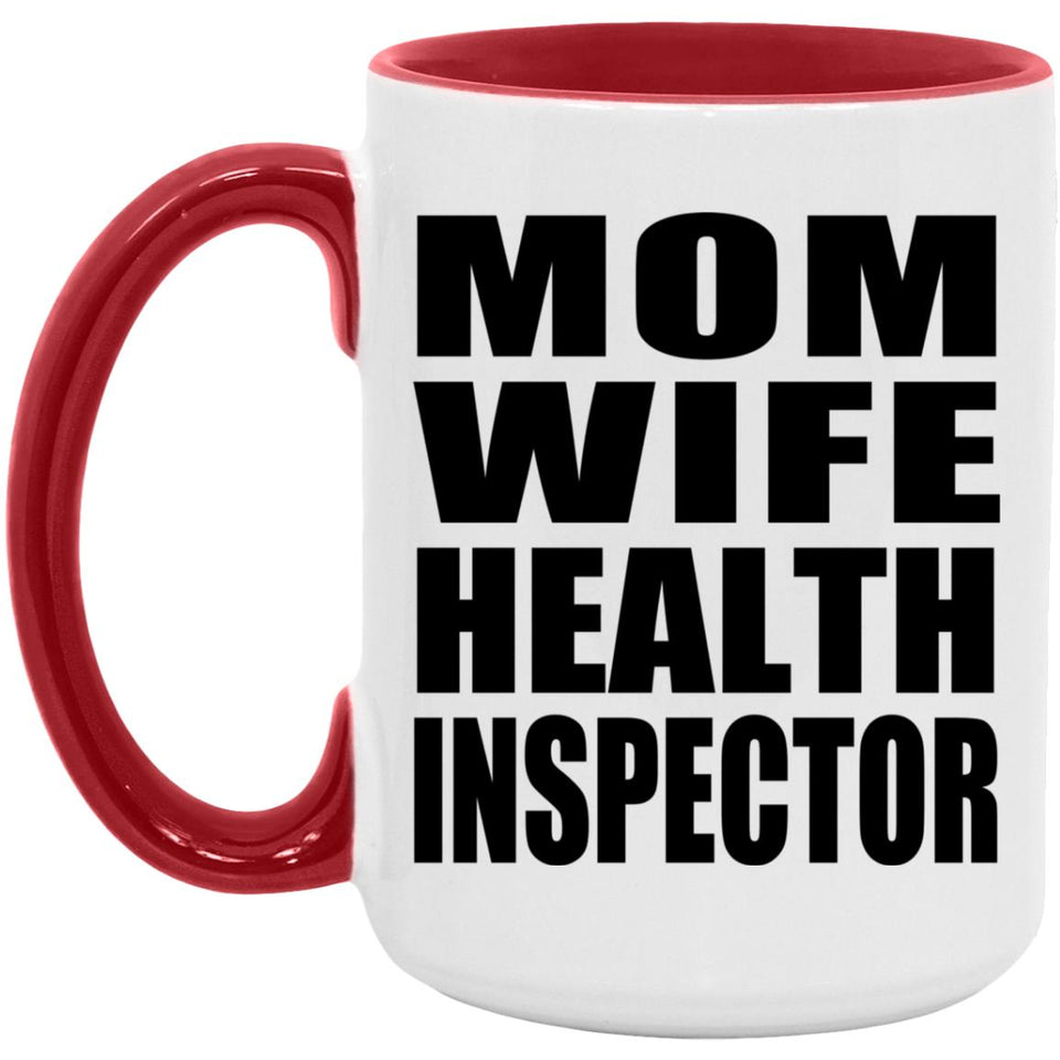 Mom Wife Health Inspector - 15oz Accent Mug Red