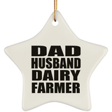 Dad Husband Dairy Farmer - Star Ornament