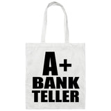 A+ Bank Teller - Tote Bag White