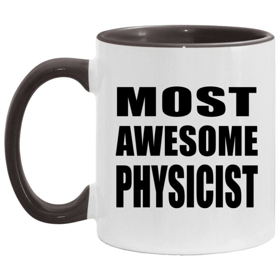Most Awesome Physicist - 11oz Accent Mug Black
