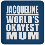 Jacqueline World's Okayest Mum - Drink Coaster