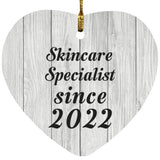 Skincare Specialist Since 2022 - Heart Ornament F