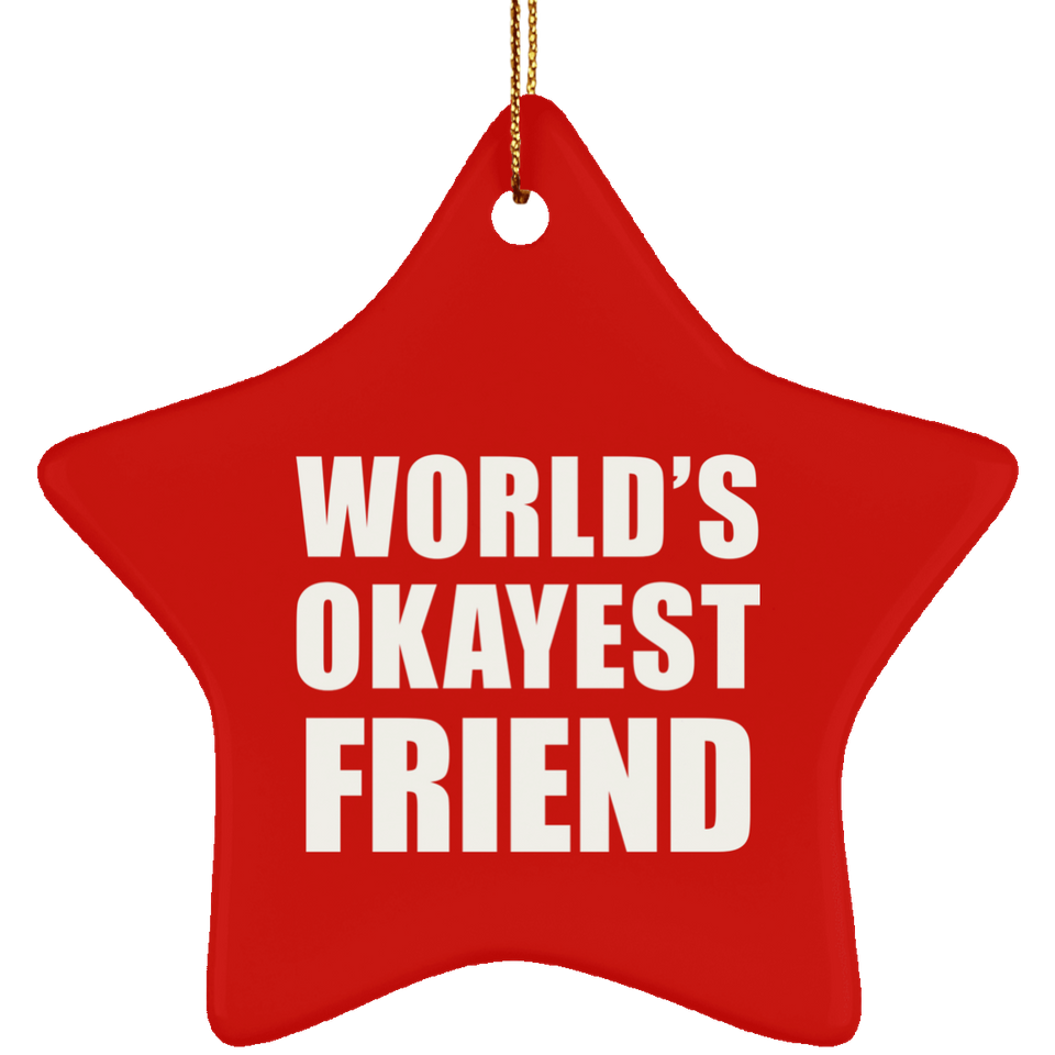 World's Okayest Friend - Star Ornament