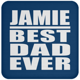 Jamie Best Dad Ever - Drink Coaster