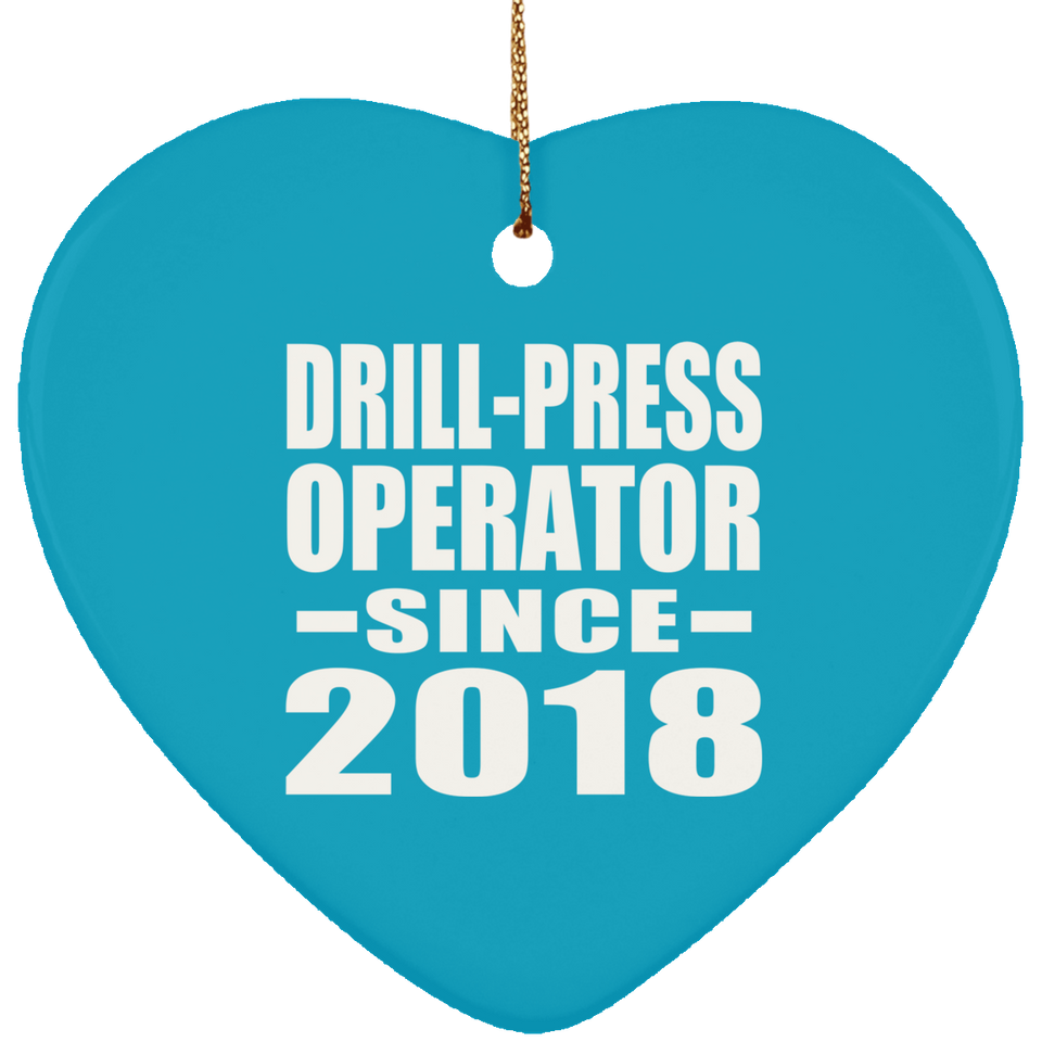Drill-Press Operator Since 2018 - Heart Ornament