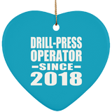 Drill-Press Operator Since 2018 - Heart Ornament