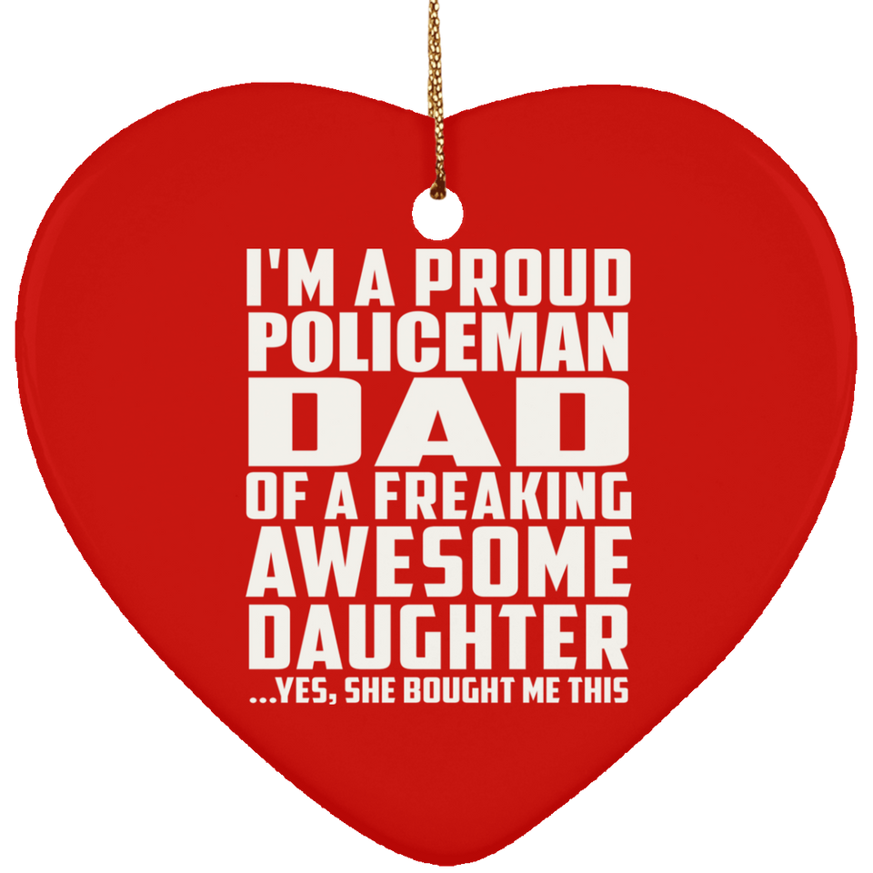 Proud Policeman Dad Of Awesome Daughter - Heart Ornament