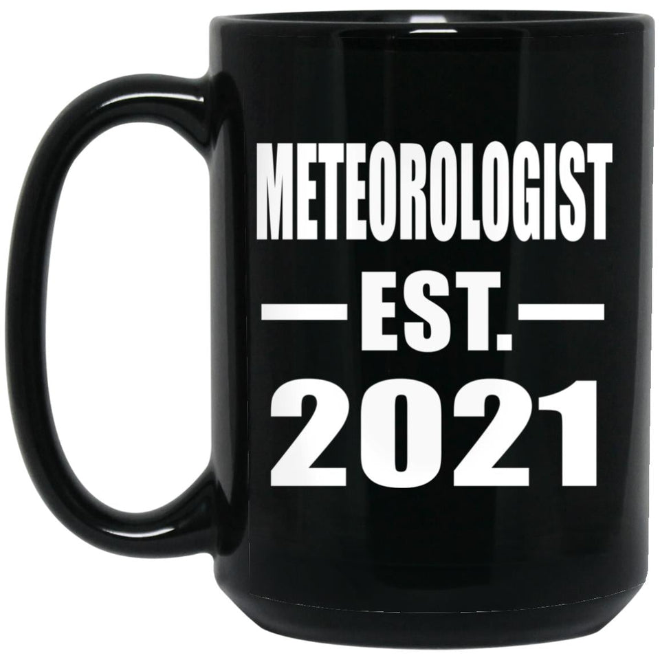 Meteorologist Established EST. 2021 - 15oz Coffee Mug Black