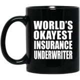 World's Okayest Insurance Underwriter - 11 Oz Coffee Mug Black