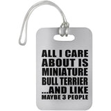All I Care About Is Miniature Bull Terrier - Luggage Bag Tag