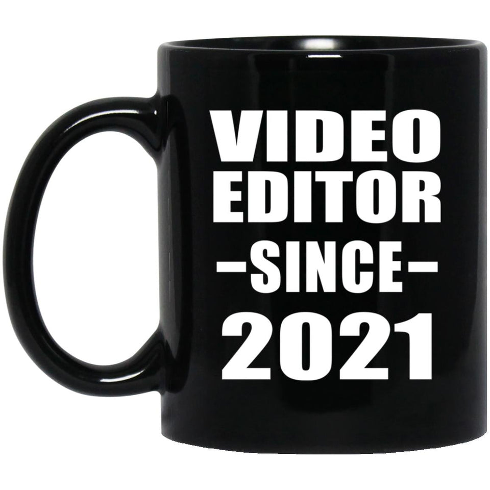 Video Editor Since 2021 - 11oz Coffee Mug Black
