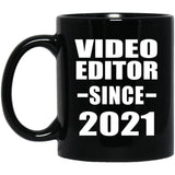 Video Editor Since 2021 - 11oz Coffee Mug Black
