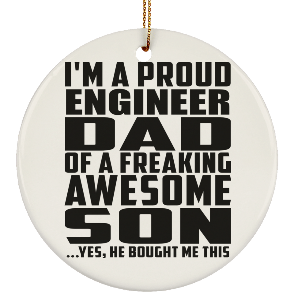 Proud Engineer Dad Of Awesome Son - Circle Ornament